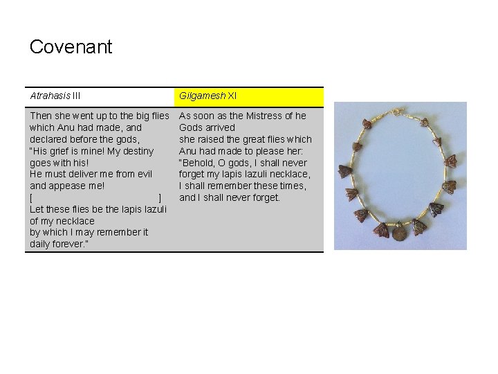 Covenant Atrahasis III Gilgamesh XI Then she went up to the big flies which