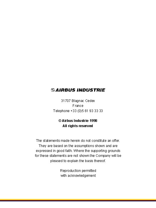 31707 Blagnac Cedex France Telephone +33 (0)5 61 93 33 33 © Airbus Industrie