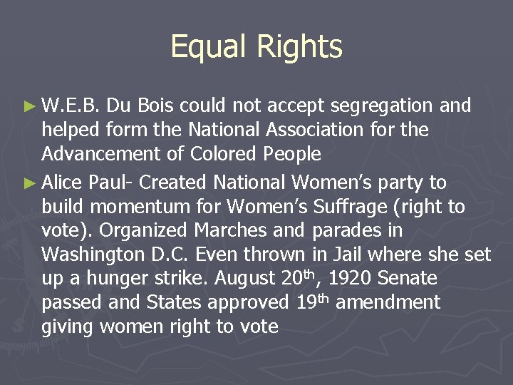 Equal Rights ► W. E. B. Du Bois could not accept segregation and helped