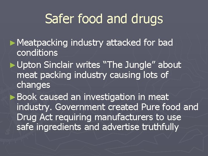 Safer food and drugs ► Meatpacking industry attacked for bad conditions ► Upton Sinclair