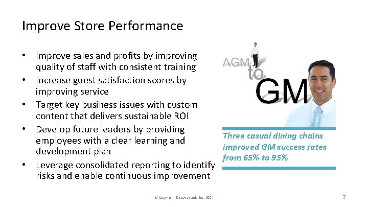 Improve Store Performance • Improve sales and profits by improving quality of staff with