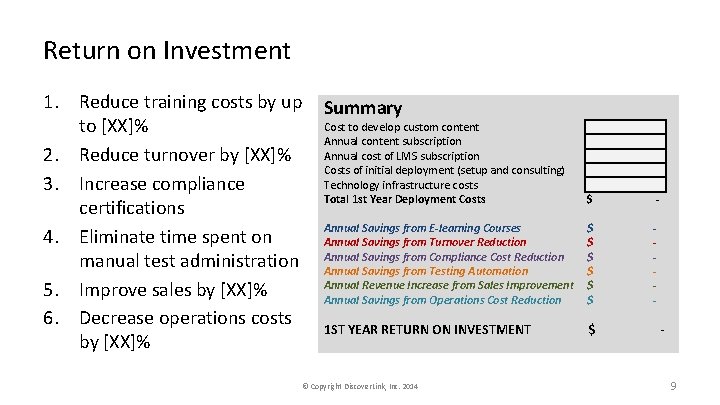Return on Investment 1. Reduce training costs by up to [XX]% 2. Reduce turnover