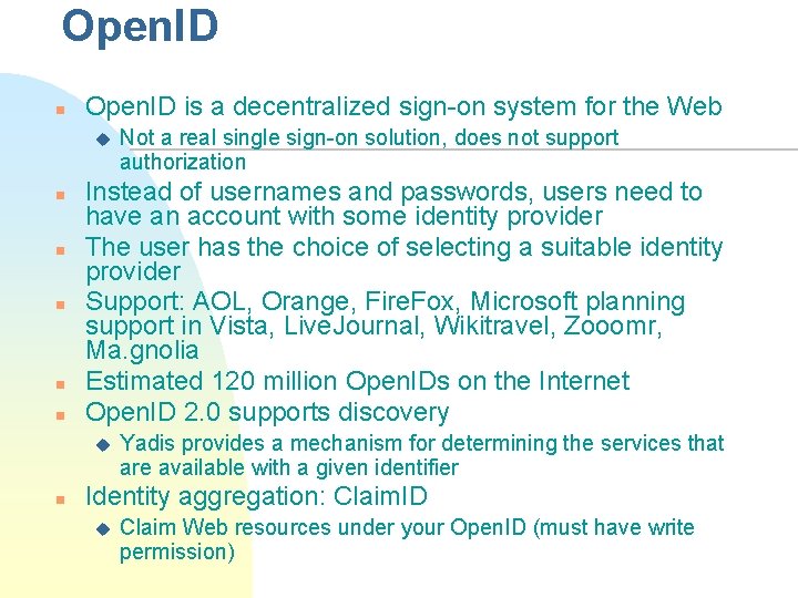 Open. ID n Open. ID is a decentralized sign-on system for the Web u