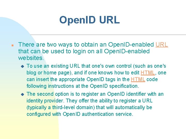 Open. ID URL n There are two ways to obtain an Open. ID-enabled URL
