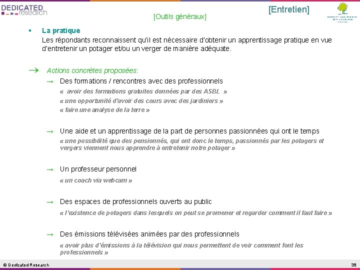 [Outils généraux] § ® [Entretien] La pratique Les répondants reconnaissent qu’il est nécessaire d’obtenir