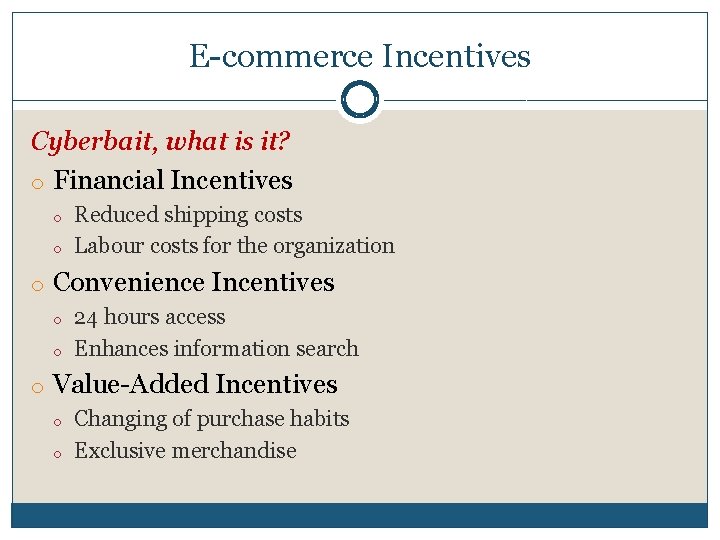 E-commerce Incentives Cyberbait, what is it? o Financial Incentives o o Reduced shipping costs