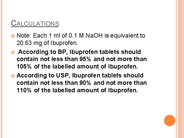 CALCULATIONS Note: Each 1 ml of 0. 1 M Na. OH is equivalent to