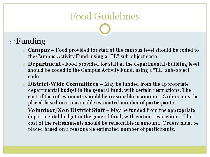 Food Guidelines Funding Campus – Food provided for staff at the campus level should