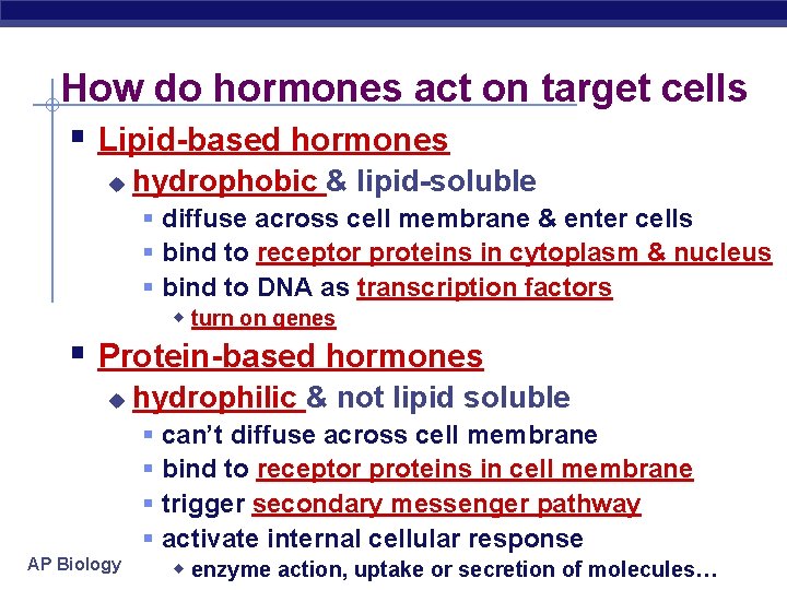 How do hormones act on target cells § Lipid-based hormones u hydrophobic & lipid-soluble