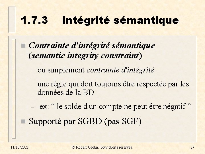 1. 7. 3 n Contrainte d'intégrité sémantique (semantic integrity constraint) – ou simplement contrainte