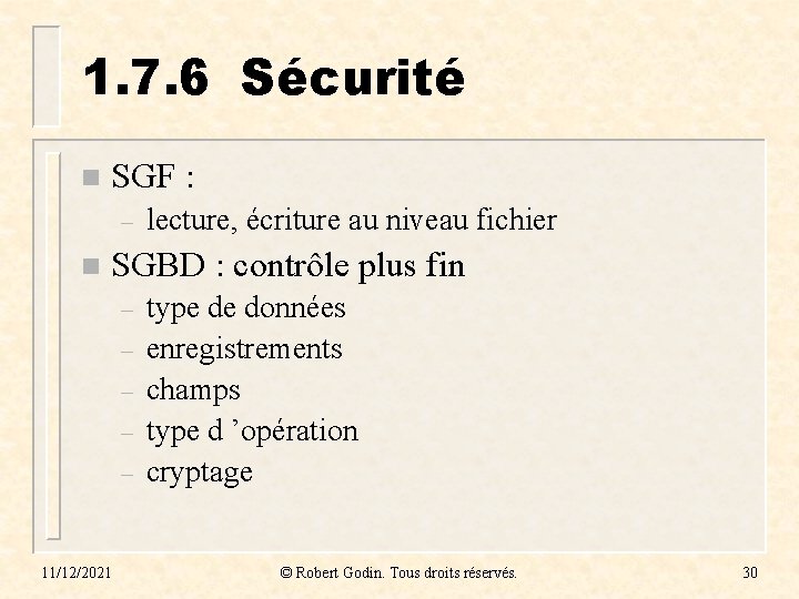 1. 7. 6 Sécurité n SGF : – n lecture, écriture au niveau fichier