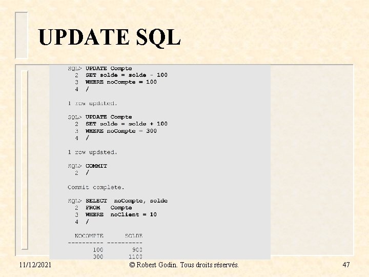 UPDATE SQL 11/12/2021 © Robert Godin. Tous droits réservés. 47 