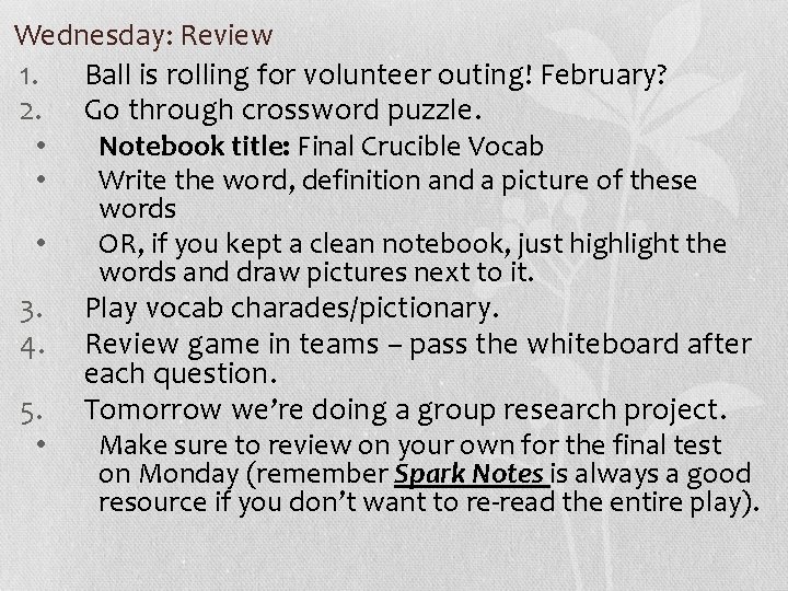 Wednesday: Review 1. Ball is rolling for volunteer outing! February? 2. Go through crossword