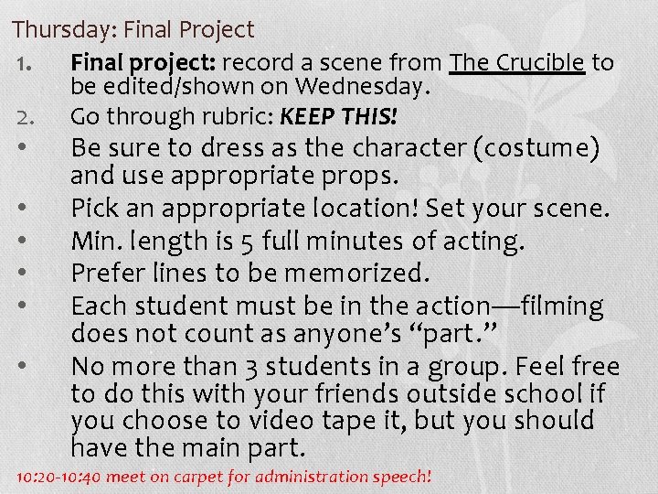 Thursday: Final Project 1. Final project: record a scene from The Crucible to be