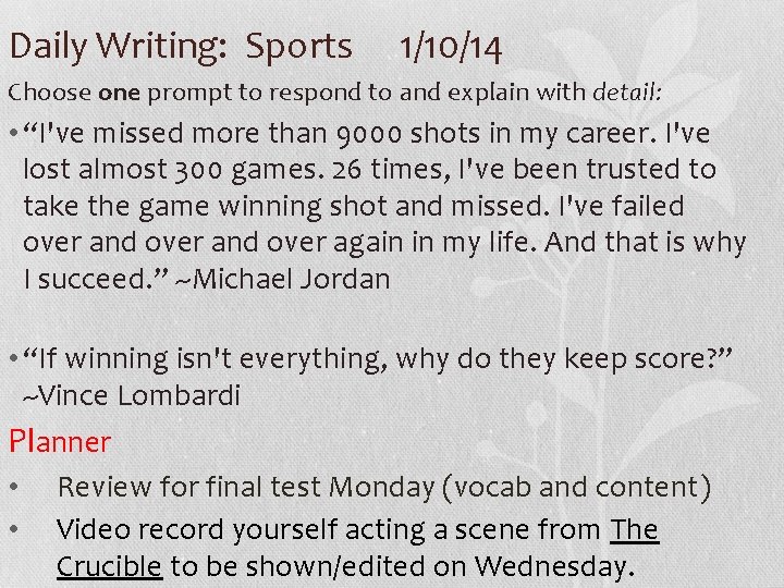 Daily Writing: Sports 1/10/14 Choose one prompt to respond to and explain with detail: