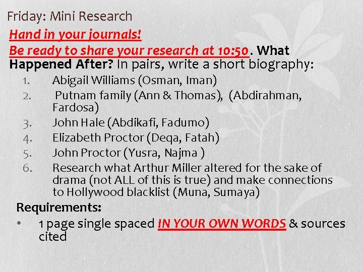 Friday: Mini Research Hand in your journals! Be ready to share your research at
