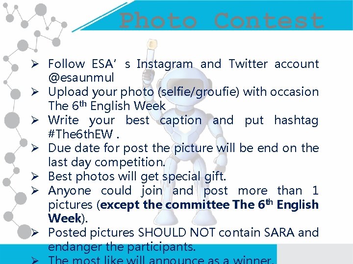 Photo Contest Ø Follow ESA’s Instagram and Twitter account @esaunmul Ø Upload your photo