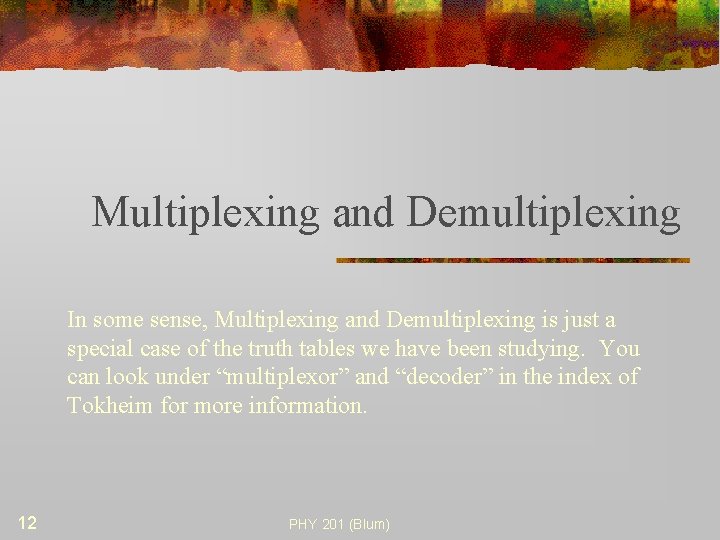 Multiplexing and Demultiplexing In some sense, Multiplexing and Demultiplexing is just a special case