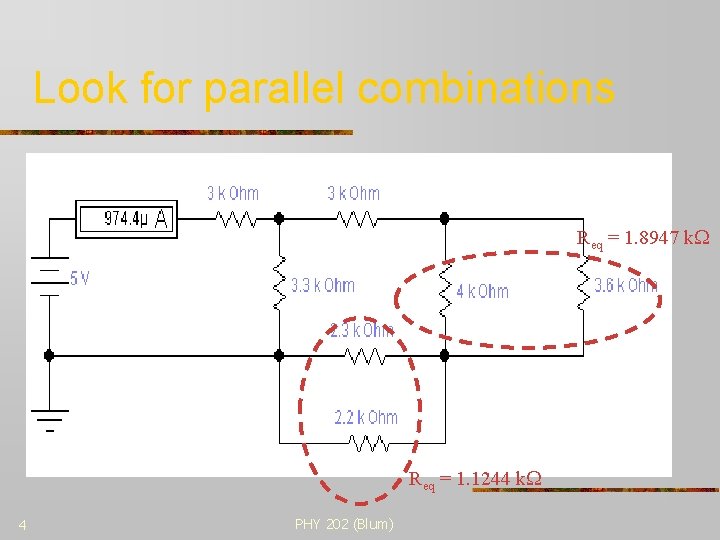 Look for parallel combinations Req = 1. 8947 k Req = 1. 1244 k