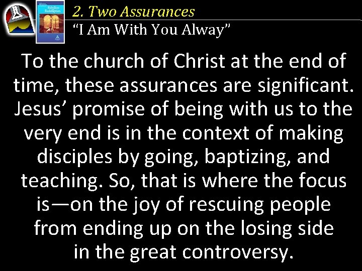 2. Two Assurances “I Am With You Alway” To the church of Christ at