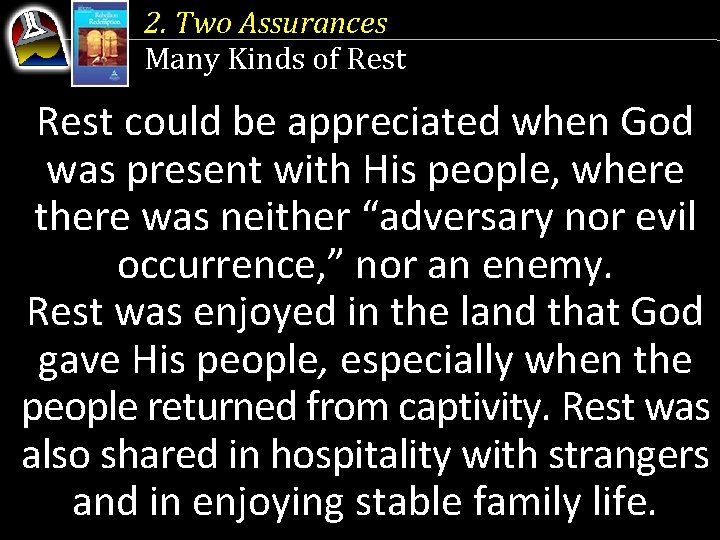2. Two Assurances Many Kinds of Rest could be appreciated when God was present