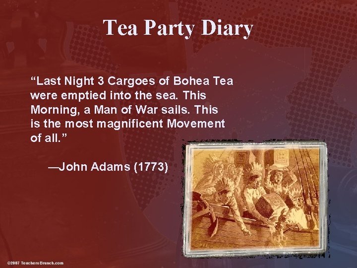 Tea Party Diary “Last Night 3 Cargoes of Bohea Tea were emptied into the