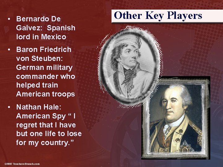  • Bernardo De Galvez: Spanish lord in Mexico • Baron Friedrich von Steuben: