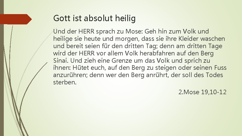 Gott ist absolut heilig Und der HERR sprach zu Mose: Geh hin zum Volk