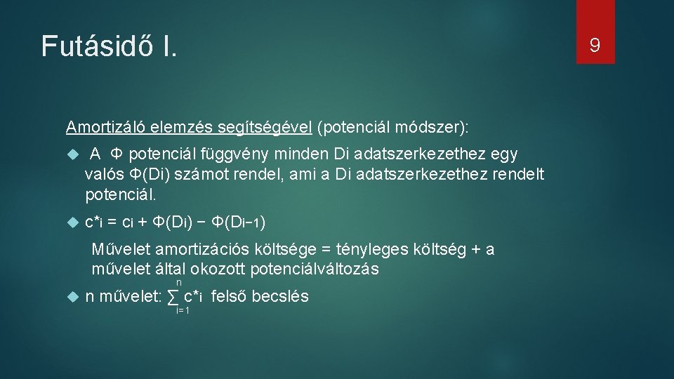 Futásidő I. Amortizáló elemzés segítségével (potenciál módszer): A Φ potenciál függvény minden Di adatszerkezethez