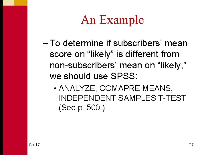 An Example – To determine if subscribers’ mean score on “likely” is different from