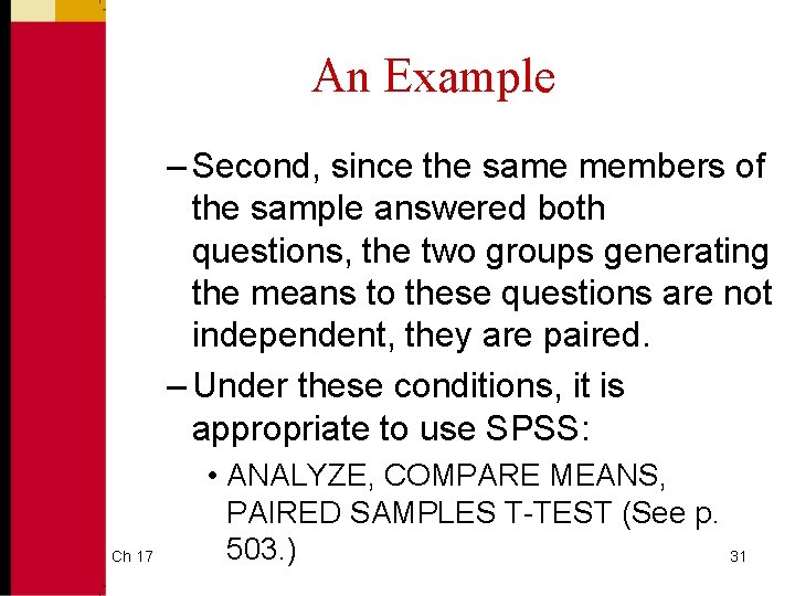 An Example – Second, since the same members of the sample answered both questions,