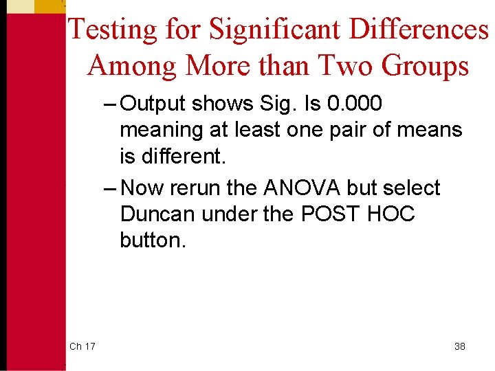 Testing for Significant Differences Among More than Two Groups – Output shows Sig. Is