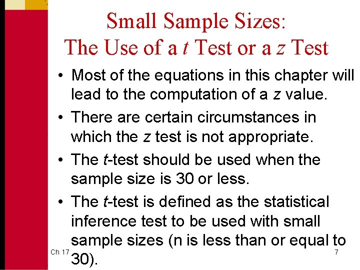 Small Sample Sizes: The Use of a t Test or a z Test •