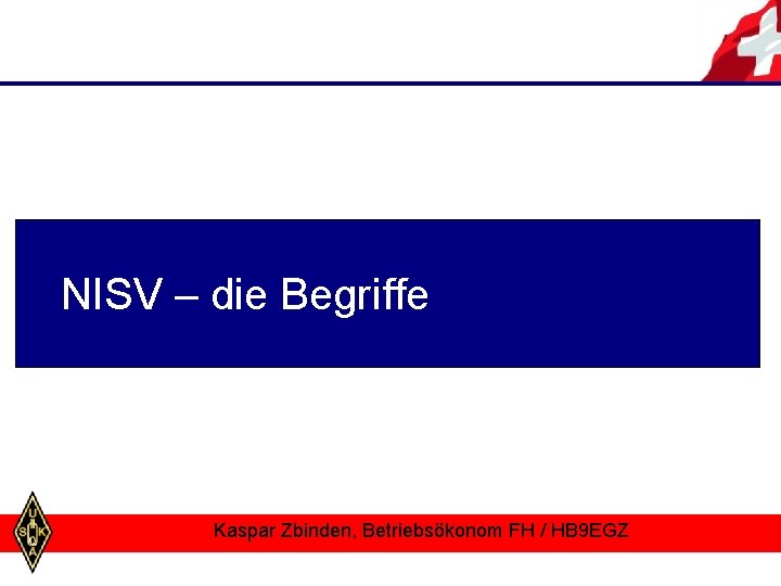 NISV – die Begriffe Kaspar Zbinden, Betriebsökonom FH / HB 9 EGZ 