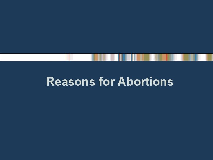 Reasons for Abortions 