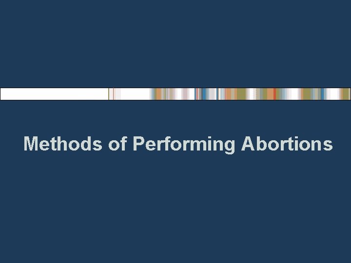 Methods of Performing Abortions 