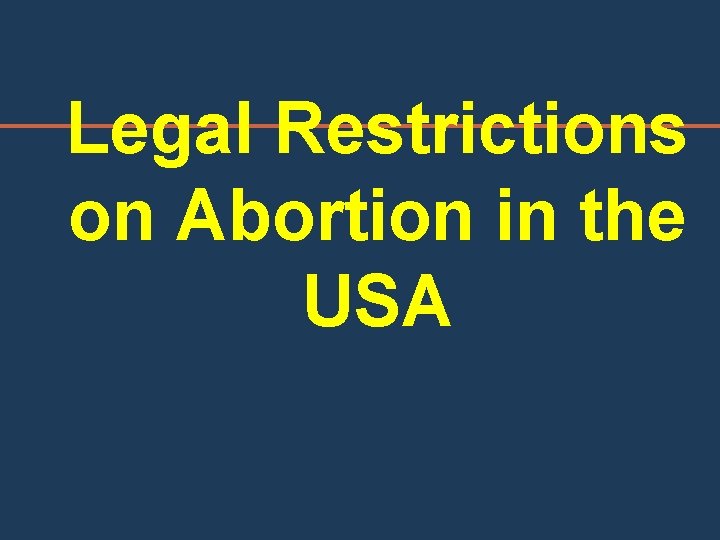 Legal Restrictions on Abortion in the USA 
