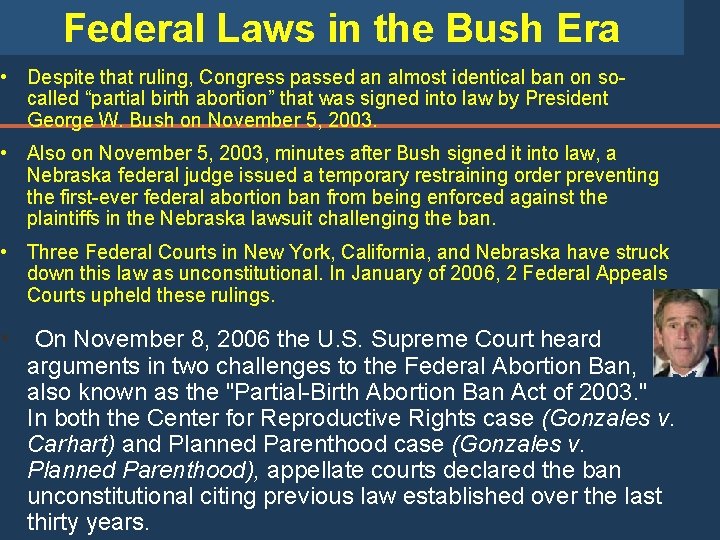 Federal Laws in the Bush Era • Despite that ruling, Congress passed an almost