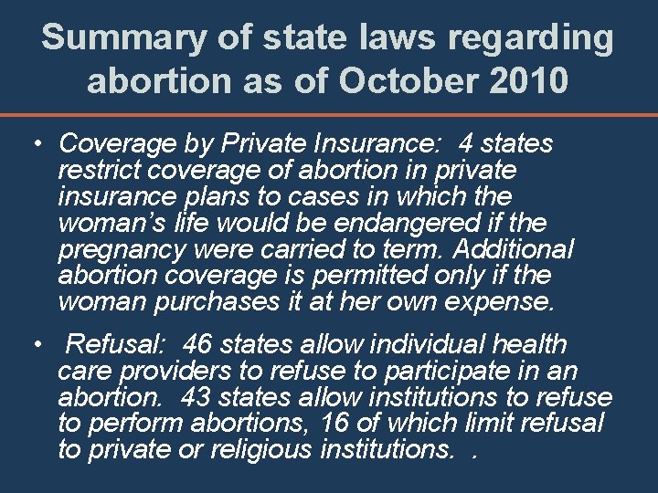 Summary of state laws regarding abortion as of October 2010 • Coverage by Private