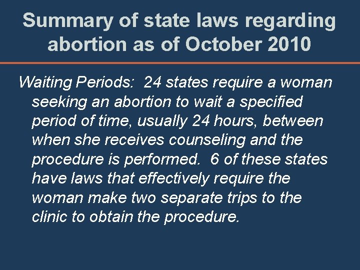 Summary of state laws regarding abortion as of October 2010 Waiting Periods: 24 states