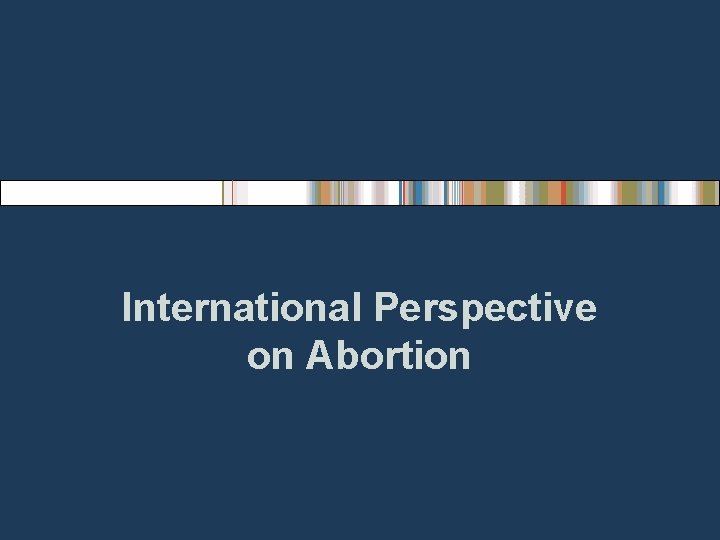 International Perspective on Abortion 