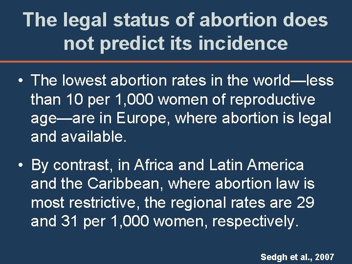 The legal status of abortion does not predict its incidence • The lowest abortion