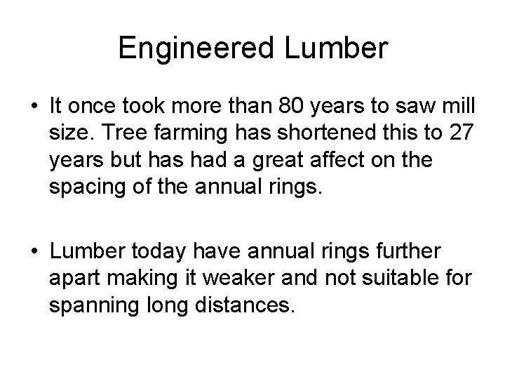 Engineered Lumber • It once took more than 80 years to saw mill size.