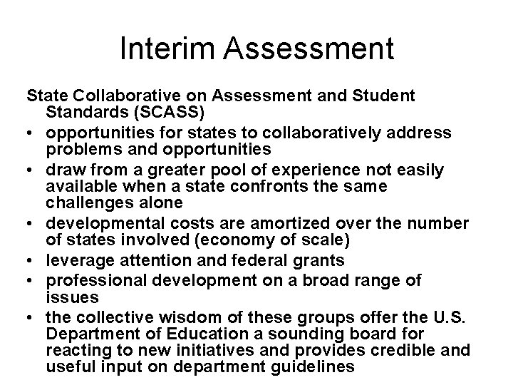 Interim Assessment State Collaborative on Assessment and Student Standards (SCASS) • opportunities for states