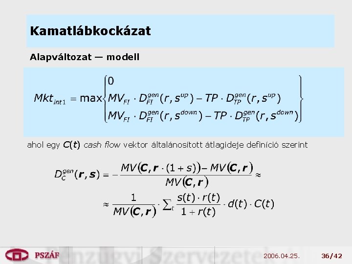 Kamatlábkockázat Alapváltozat — modell ahol egy C(t) cash flow vektor általánosított átlagideje definíció szerint