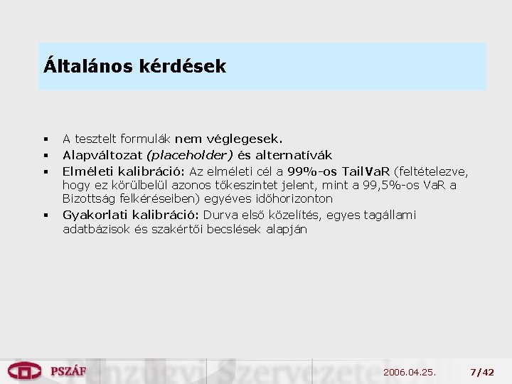 Általános kérdések § § A tesztelt formulák nem véglegesek. Alapváltozat (placeholder) és alternatívák Elméleti