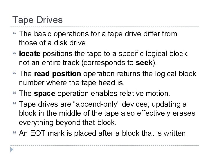 Tape Drives The basic operations for a tape drive differ from those of a Tape Drives The basic operations for a tape drive differ from those of a