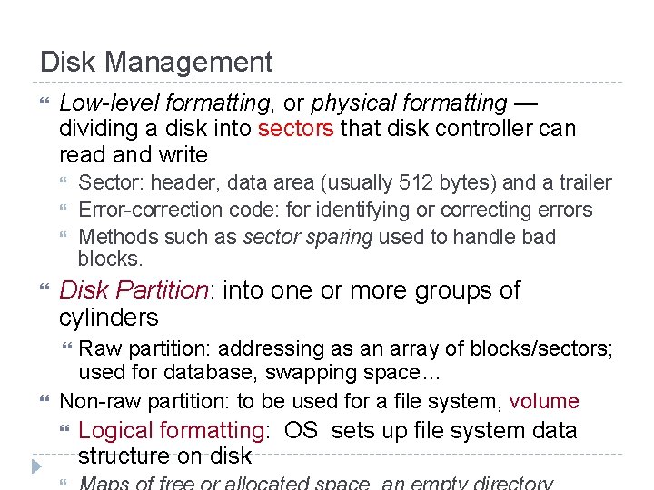 Disk Management Low-level formatting, or physical formatting — dividing a disk into sectors that Disk Management Low-level formatting, or physical formatting — dividing a disk into sectors that