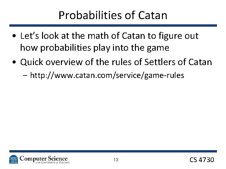 Probabilities of Catan • Let’s look at the math of Catan to figure out
