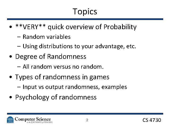 Topics • **VERY** quick overview of Probability – Random variables – Using distributions to